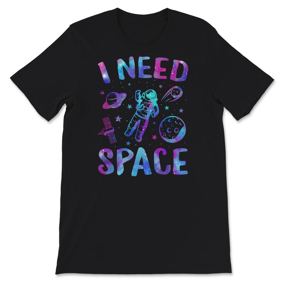 I Need Space, I Need My Space T-Shirt, Space Shirt, Solar System,