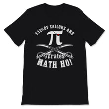 Load image into Gallery viewer, Funny Pi Day Shirt 3.14% of Sailors Are Pirates Math Ho Geek Math

