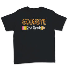 Load image into Gallery viewer, Goodbye 2nd Grade Graduation Shirt, Leopard Shirt, Happy Last Day Of
