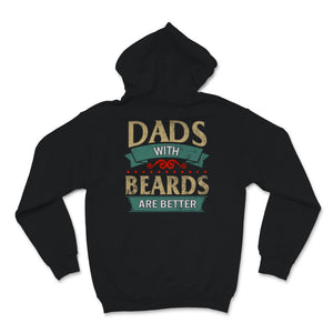 Dads With Beards Are Better Shirt, Funny Fathers Day Gift From Wife,