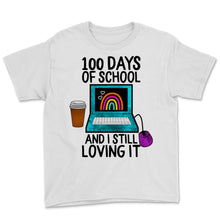 Load image into Gallery viewer, 100 Days Of School Shirt And I Still Loving It Distance Learning Gift
