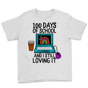 100 Days Of School Shirt And I Still Loving It Distance Learning Gift