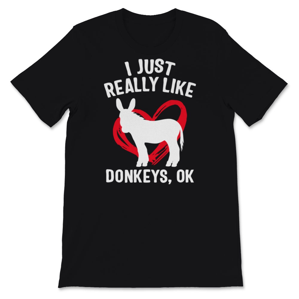 Donkey Shirt I Just Really Like Donkeys Ok Animal Lover Outfit