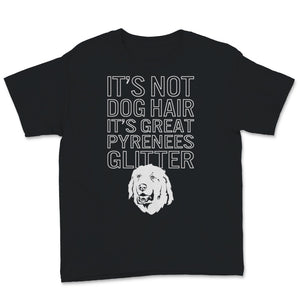 Great Pyrenees Mom Shirt It's Not Dog Hair It's Great Pyrenees