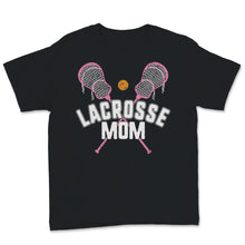 Load image into Gallery viewer, Lacrosse Mom Mother&#39;s Day Proud Lax Mother Sport Pink Mommy Wife

