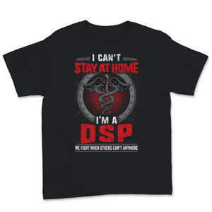 DSP I Can't Stay At Home I'm A Direct Support Person Caduceus Symbol