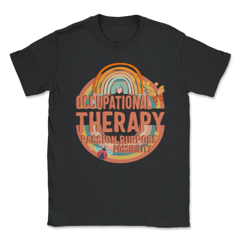 Occupational Therapy Shirt, Passion Purpose Possibility Tee, OT Gift - Unisex T-Shirt - Black