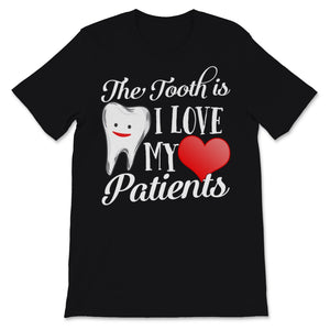Tooth Truth is I Love My Patients Dentist Valentines Day Teeth Dental