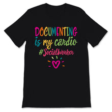 Load image into Gallery viewer, Social Worker Shirt Documenting Is My Cardio Kindness Funny Gift For
