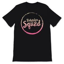 Load image into Gallery viewer, Behavior Squad Shirt, ABA Behavior Analyst Gift for RBT BCBA BCABA
