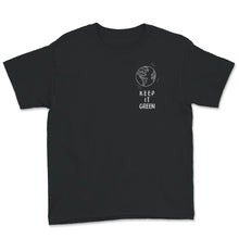 Load image into Gallery viewer, Keep it Green, Save the Planet Shirt, Environment T-Shirt, Earth
