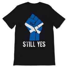 Load image into Gallery viewer, Still Yes Scotland IndyRef2 Aye Scottish Flag Independence Glasgow
