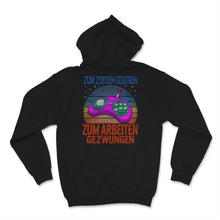 Load image into Gallery viewer, Zum Zocken Geboren Zum Arbeiten Gezwungen Tshirt für Kinder Zocke
