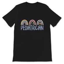 Load image into Gallery viewer, Pediatrician Shirt, Pediatrics Tshirt, Graduation Gifts For Women,
