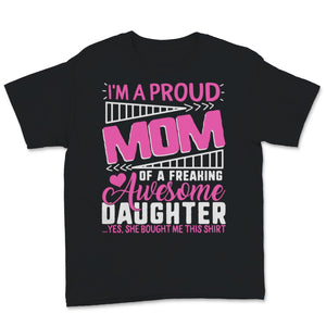 Mother's Day Proud Mom of Freaking Awesome Daughter Women Love Family
