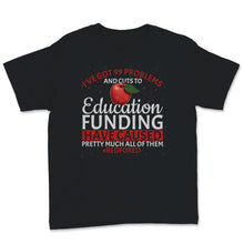 Load image into Gallery viewer, Red For Ed Indiana Teacher 99 Problems Education Funding Have Caused
