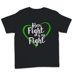 Kidney Disease Awareness Shirt Her Fight Is My Fight Green Ribbon