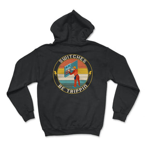 Electrician Shirt, Switches Be Trippin Electrical Switches, Funny - Hoodie - Black