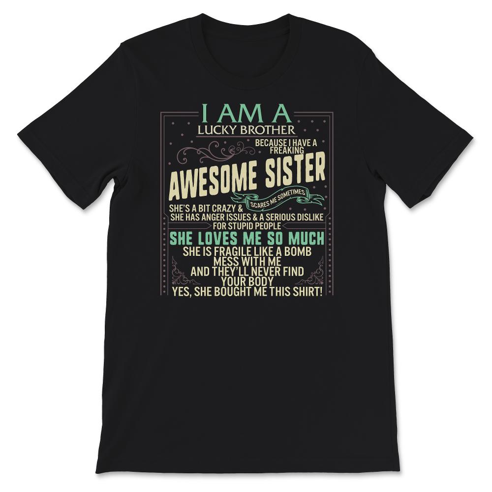 Christmas Gift Shirt, I Am A Lucky Brother, Brother Gift From Sister,