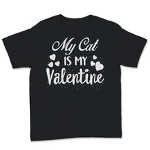 Load image into Gallery viewer, Valentines Day Kids Red Shirt My Cat Is My Valentine Funny Cat Mom
