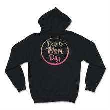 Load image into Gallery viewer, Mom Shirt, Today is Mom Day Tshirt, First Mother&#39;s Day Gift, Coming
