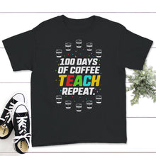 Load image into Gallery viewer, 100 Days Of Coffee Teach Repeat, Funny 100 Days Of School Coffee Tee,

