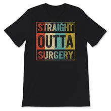 Load image into Gallery viewer, Vintage Straight Outta Surgery Shirt, Get Well Shirt, Recovery Gift
