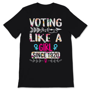 Voting like a Girl since 1920 19th Amendment Anniversary 100th Women