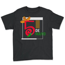 Load image into Gallery viewer, Cinco De Mayo Shirt, 5th De Mayo Down To Fiesta, May 5th Mexican - Youth Tee - Black
