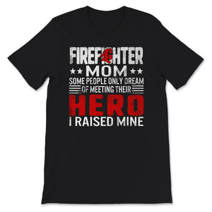 Mothers Day Shirt Some People Only Dream Of Meeting Their Hero Thin