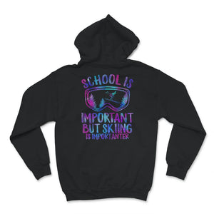 School Is Important But Skiing Is Importanter Shirt, Skiing Lover