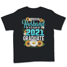 Load image into Gallery viewer, Family of Graduate Matching Shirts Proud Husband Of A Class of 2021
