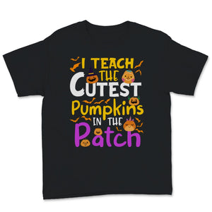 I Teach The Cutest Pumpkins In The Patch Teacher Halloween Costume