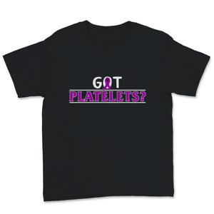 Got Platelets Humorous Purple Ribbon ITP Awareness Warrior Support