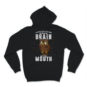Need Speed Bump Between Brain Mouth Owl Lover Farmer Funny Gift