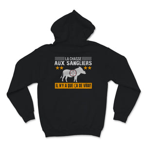Chasseur Tee Shirt La Chasse Aux Sangliers Il N'y a Que ça De Vrai