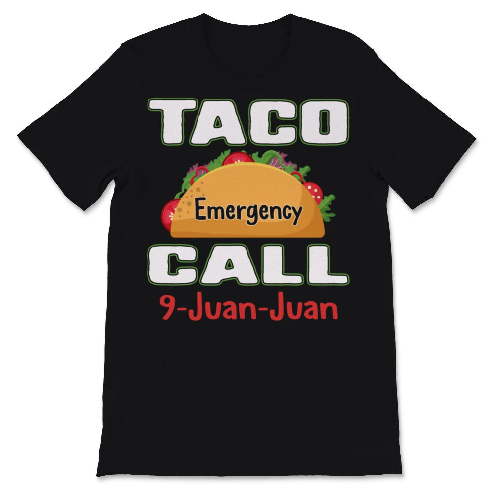 Taco Emergency Call 9 Juan Juan Bout Jesus Cinco de Mayo Mexican Food