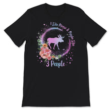 Load image into Gallery viewer, Moose Shirt, I Like Moose And Maybe Like 3 People, Cute Elk Lover
