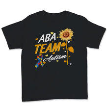 Load image into Gallery viewer, Behavior Therapist Shirt, ABA Team Autism, Cute Sunflower Lover RBT
