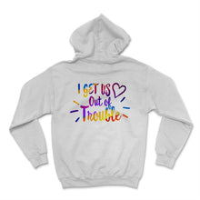 Load image into Gallery viewer, i get us into trouble i get us out of trouble shirts Funny BFF Best
