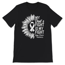 Load image into Gallery viewer, My Dad&#39;s Fight Is My Fight, Lung Cancer Awareness, Lung Cancer
