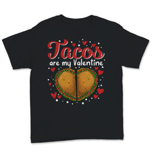 Load image into Gallery viewer, Tacos Are My Valentine Heart Mexican Food Lover Taco Tuesday
