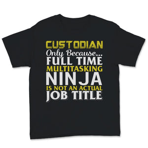 Funny Custodian Shirt, Janitor Tshirt, Appreciation Gift For Men
