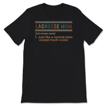 Load image into Gallery viewer, Lacrosse Mom Definition Shirt, Funny Lax Shirt For Women, Lacrosse
