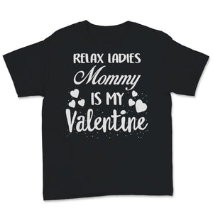 Valentines Day Kids Red Shirt Relax Ladies Mommy Is My Valentine