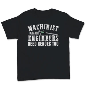Funny Machinist Logo Because Engineers Need Heroes Too Men Caliper