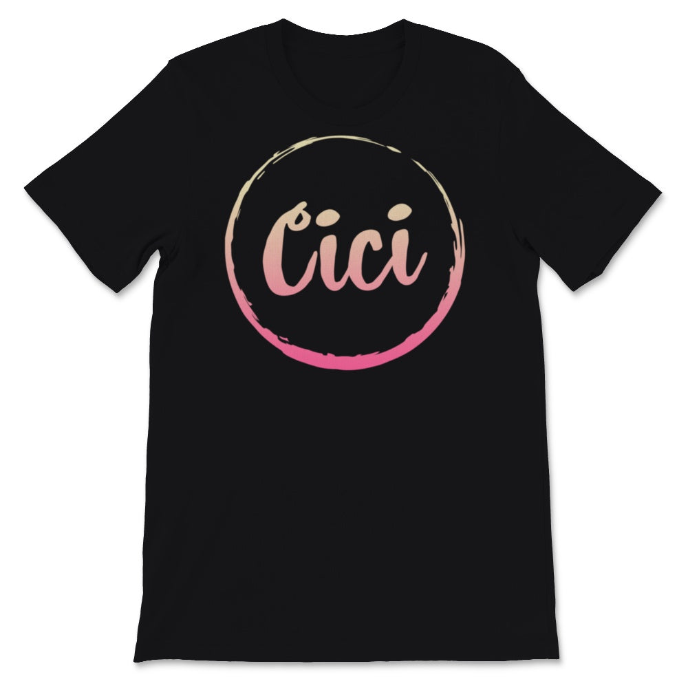 Cici Shirt, Mothers Day Gift For Grandma Women Mom Mommy, Cici Life