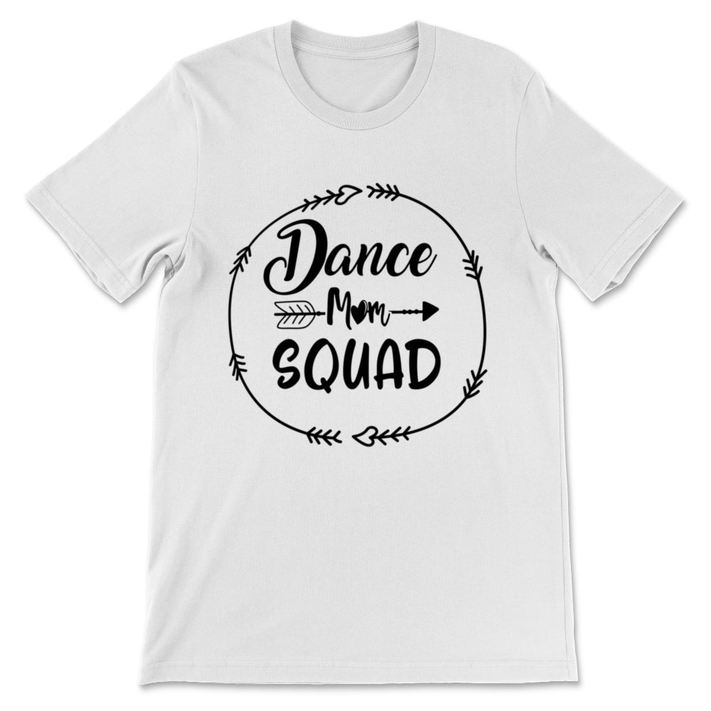 Dance Mom Squad Shirt Cute Mother Days Gift For Women Mom Life Dance