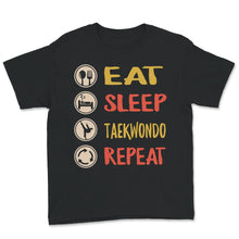 Load image into Gallery viewer, Taekwondo Shirt, Vintage Eat Sleep Taekwondo Repeat, TKD Mom Gift,
