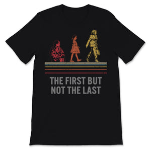 Kamala Harris Shirt The First But Not The Last Nasty Woman The First
